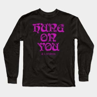 Hung On You Historic 60's Fashion Label Long Sleeve T-Shirt